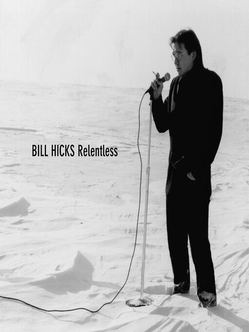 Title details for Relentless by Bill Hicks - Available